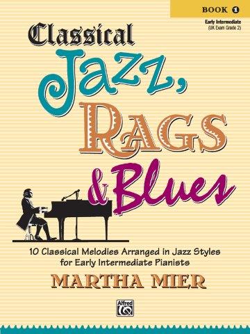 CLASSICAL JAZZ RAGS & BLUES BK 1 EARLY INTERMED