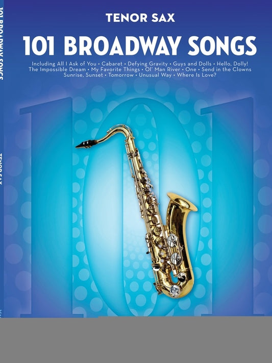 101 BROADWAY SONGS FOR TENOR SAX