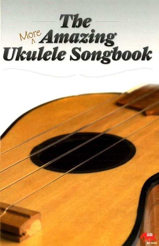 MORE AMAZING UKULELE SONGBOOK