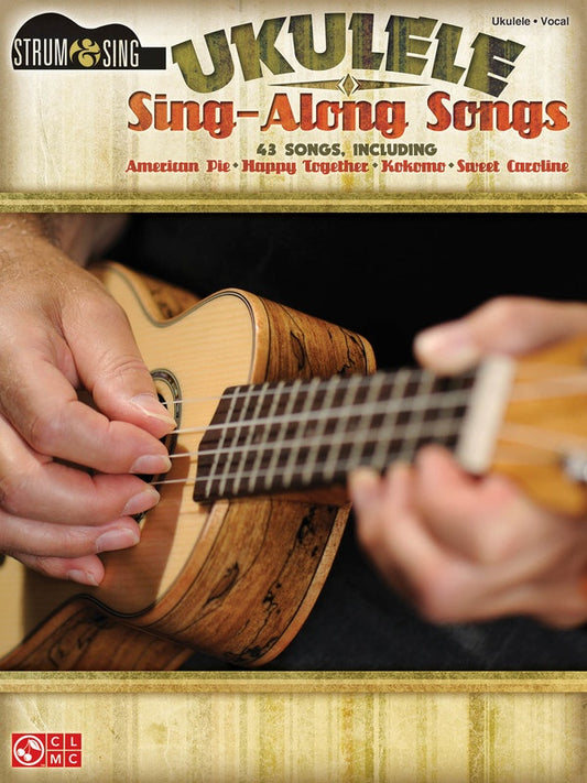 UKULELE SING ALONG SONGS STRUM AND SING