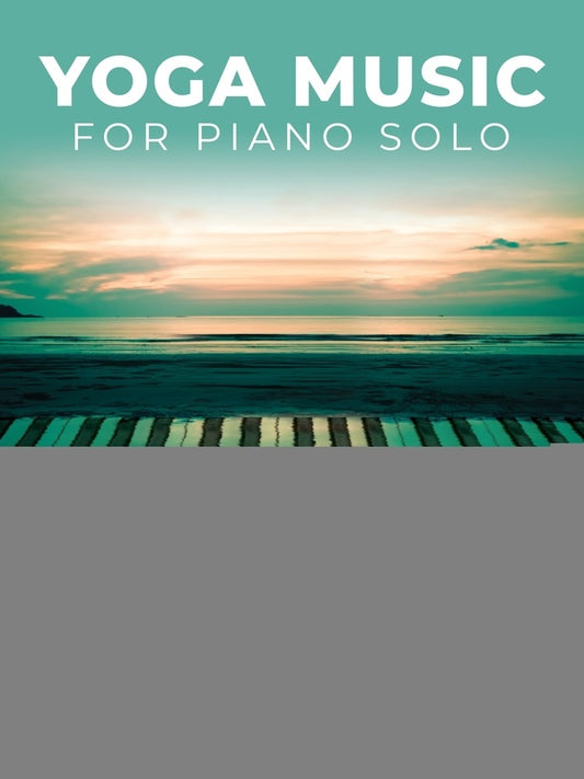 YOGA MUSIC FOR PIANO SOLO