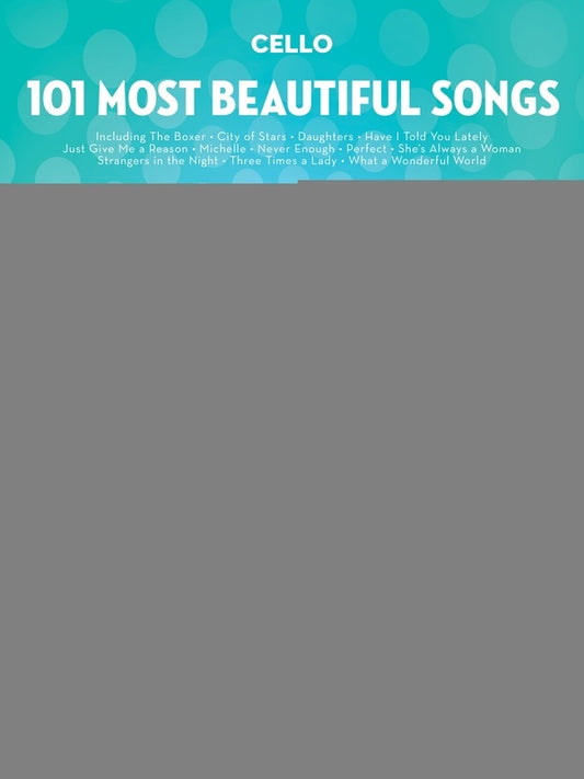 101 MOST BEAUTIFUL SONGS FOR CELLO