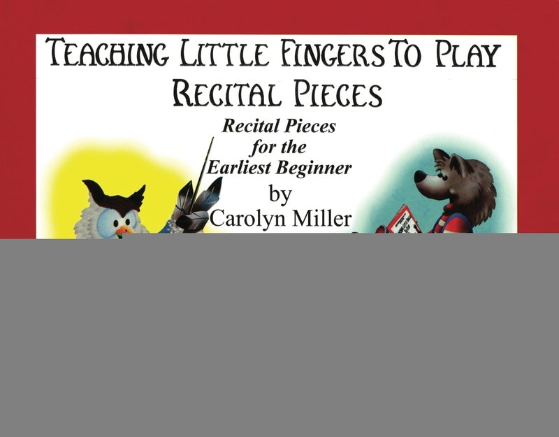 TEACHING LITTLE FINGERS TO PLAY RECITAL PIECES