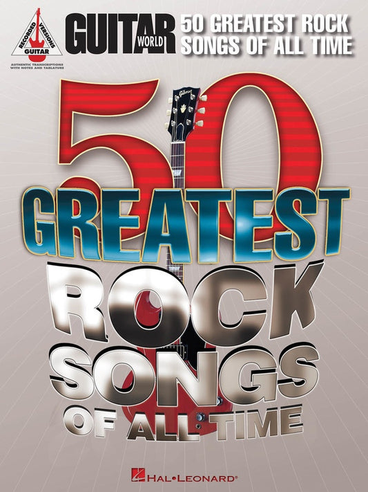 GUITAR WORLDS 50 GREATEST ROCK SONGS OF ALL TIME