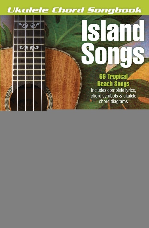 UKULELE CHORD SONGBOOK ISLAND SONGS