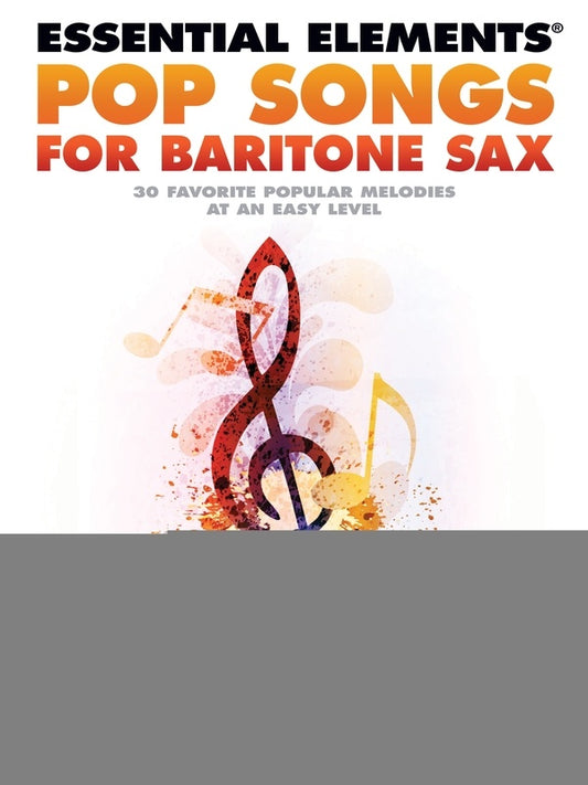 ESSENTIAL ELEMENTS POP SONGS FOR BARITONE SAX