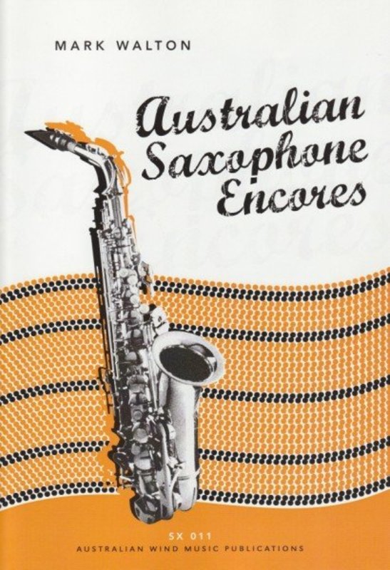 AUSTRALIAN SAXOPHONE ENCORES SAX/PNO